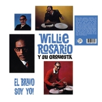Rosario, Willie & His Orchestra El Bravo Soy Yo!