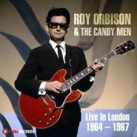Orbison, Roy & The Candy Men Live In London 1964-1967