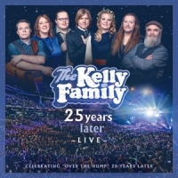 Kelly Family, The 25 Years Later - Live