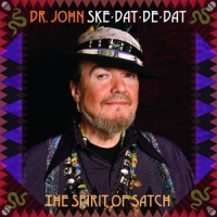 Dr. John Ske-dat-de-dat The Spirit Of Satch