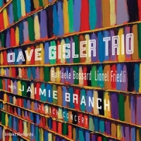 Gisler, Dave -trio- Dave Gisler Trio With Jaimie Branch: Zurich Concert