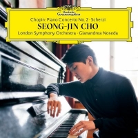 Seong-jin Cho, London Symphony Orche Chopin  Piano Concerto No. 2; Scher