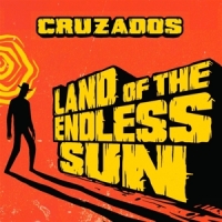 Cruzados Land Of The Endless Sun (deluxe)