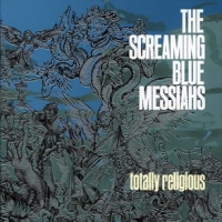 Screaming Blue Messiahs Totally Religious -coloured-