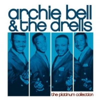 Archie Bell & The Drells Platinum Collection