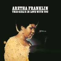 Franklin, Aretha This Girl's In Love With You