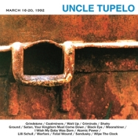 Uncle Tupelo March 16-20, 1992 -clrd-