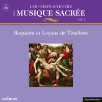 Collectif Les Chefs-d Oeuvre De La Musique Sacree Vol. 4: Requiem