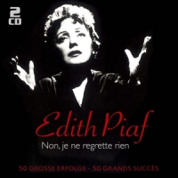 Piaf, Edith Non, Je Ne Regerette Rien