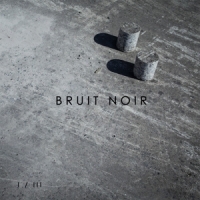Bruit Noir I/iii