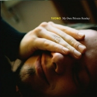 Tuomo My Own Prvate Sunday