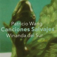 Winanda Del Sur W. Patricio Wang (c Canciones Salvajes (pablo Neruda)