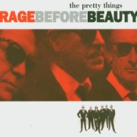 Pretty Things Rage Before Beauty