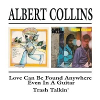 Collins, Albert Love Can Be Found Anywhere / Trash Talkin'