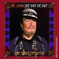 Dr. John Ske-dat-de-dat  The Spirit Of Satch