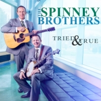 Spinney Brothers, The Tried & True