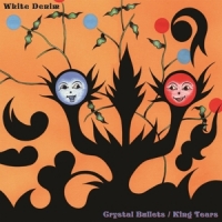 White Denim Crystal Bullets / King Tears -coloured-
