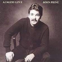 Prine, John Aimless Love