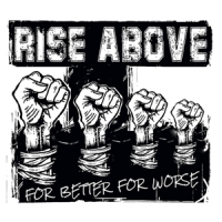 Rise Above For Better Or For Worse