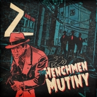 Z & The Tiki Twisters The Henchmen Mutiny
