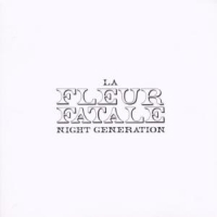 La Fleur Fatale Night Generation