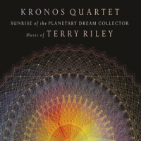 Kronos Quartet / Terry Riley Sunrise Of The Planetary Dream Coll