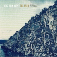 Delmhorst, Kris The Wild - Outtakes (ep)