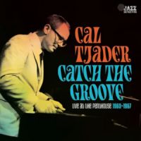 Tjader, Cal Catch The Groove. Live At The Penthouse 1963-1967 -ltd-