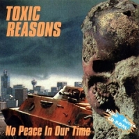 Toxic Reasons No Peace In Our Time