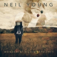 Young, Neil Wonderin  - Live In 1970-1971
