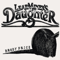 Price, Brody Leaf Miner's Daughter