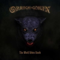 Orange Goblin The Wolf Bites Back