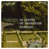Les Arts Florissants William Christ Le Jardin De Monsieur Rameau