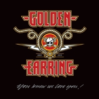 Golden Earring You Know We Love You! -coloured-