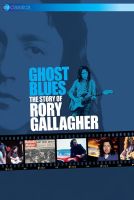 Gallagher, Rory Ghost Blues - The Story Of...