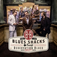 B.b. & The Blues Shacks Reservation Blues