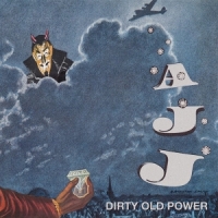 Ajj Dirty Old Power