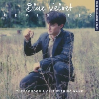 Tuxedomoon & Cult With No Name Blue Velvet Revisited
