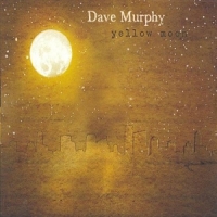 Dave Murphy Yellow Moon
