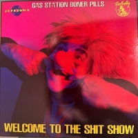 Gas Station Boner Pills Welcome To The Shit Show -coloured-
