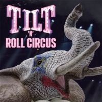 Tilt Tilt  N  Roll Circus