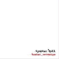 Bywater Call Broken Souvenirs
