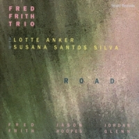Frith, Fred -trio- Road