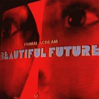 Primal Scream Beautiful Future