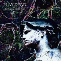 Play Dead The Collection