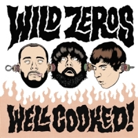 Wild Zeros Well Cooked!