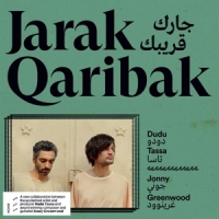 Dudu Tassa & Jonny Greenwood Jarak Qaribak