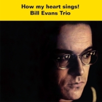 Evans, Bill How My Heart Sings