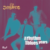 Jaybirds, The The Rhythm And Blues Years