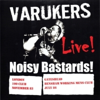 Varukers, The Noisy Bastards